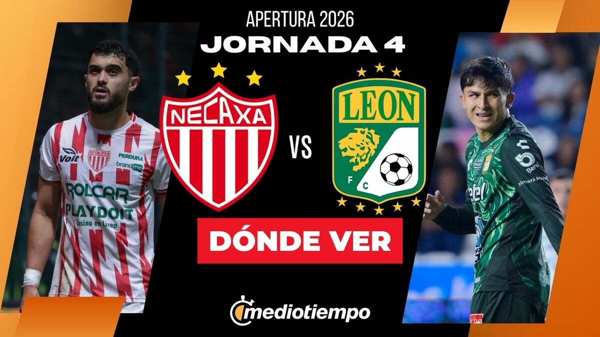 Dónde ver Necaxa vs León EN VIVO: horario y canal Liga MX 2026 HOY