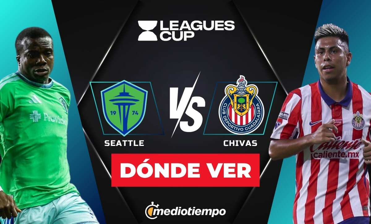 Dónde ver Seattle Sounders vs Chivas EN VIVO: Leagues Cup 2026 HOY